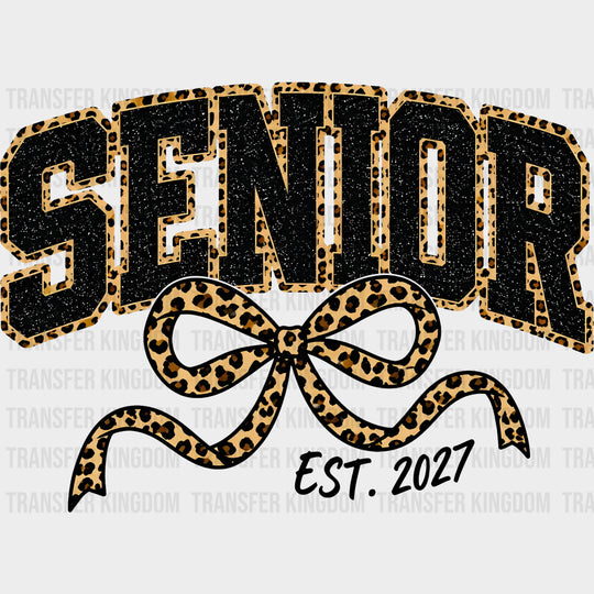 Senior Est. 2027 Leopard Print - Senior DTF Transfers - Adult Unisex - S & M (10’’) / Dark Color Design (See Imaging)