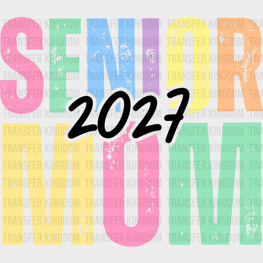 Senior Mom 2027 - Senior DTF Transfers - Adult Unisex - S & M (10’’) / Dark Color Design (See Imaging)