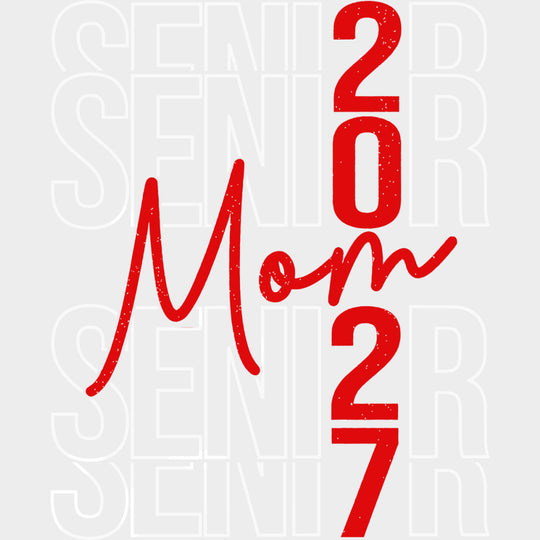 Senior Mom 2027 Red - Senior DTF Transfers - Adult Unisex - S & M (10’’) / Light Color Design (See Imaging)
