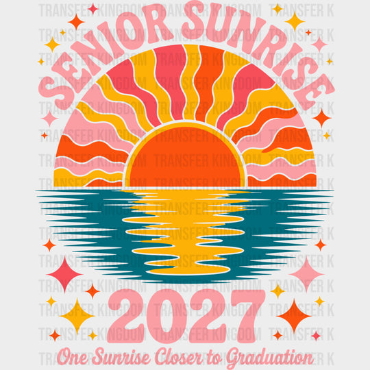 Senior Sunrise 2027 One Sunrise Closer To Graduation - Senior DTF Transfers
