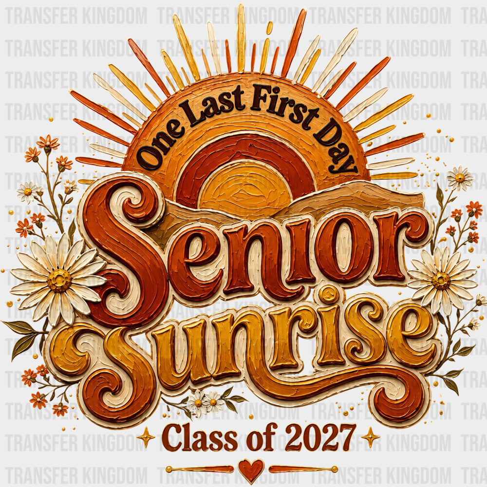 Senior Sunrise One Last First Day - Senior DTF Transfers