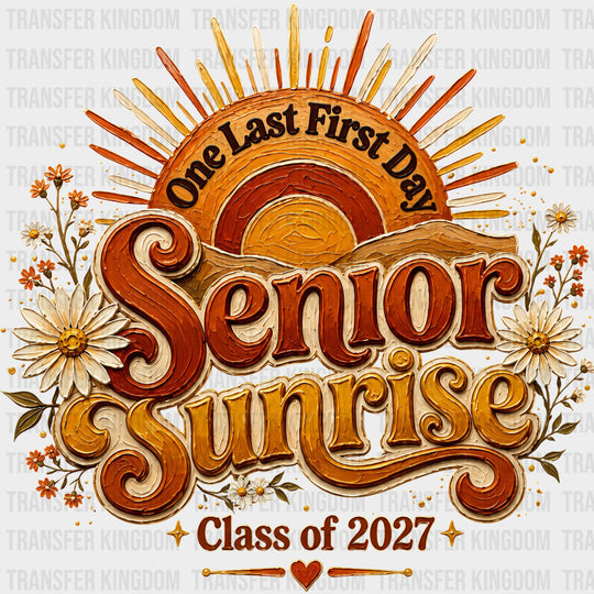 Senior Sunrise One Last First Day - Senior DTF Transfers