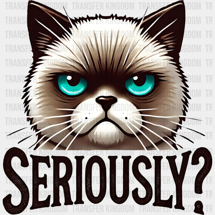 Seriously Cat Design - Cats Iron On DTF Transfer