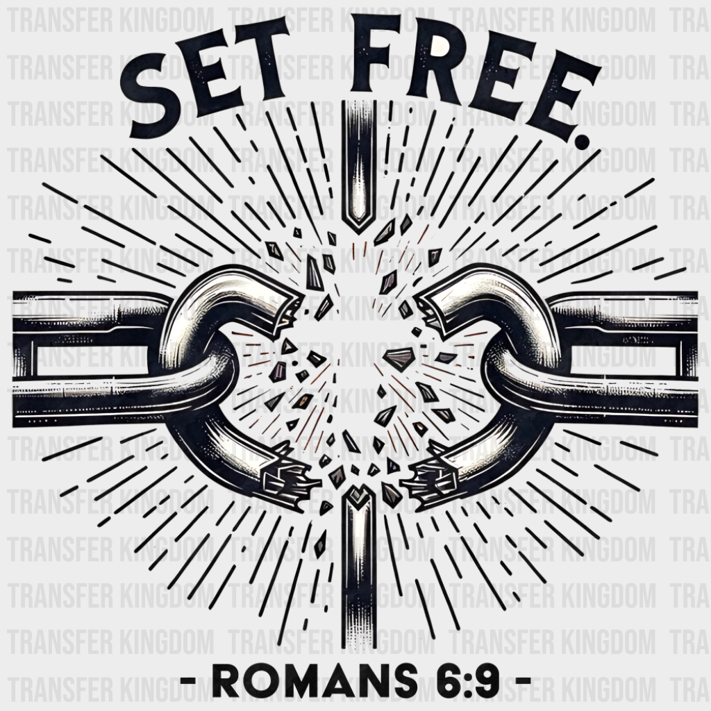 Set Free Romans 6:9 - Christianity DTF Transfer Adult Unisex - S & M (10’’) / Dark Color Design (See Imaging)