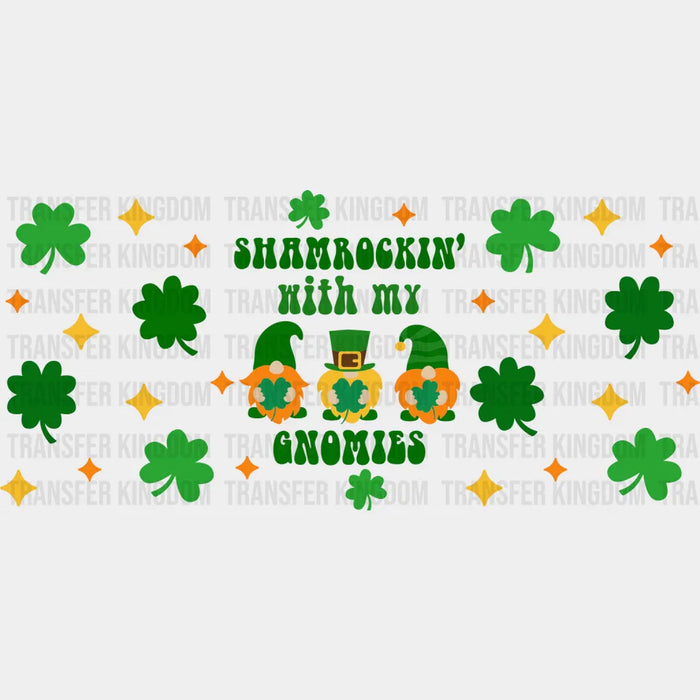 Shamrockin' With My Gnomies - St Patrick Cup Wrap UV Sticker Permanent UV DTF Decal