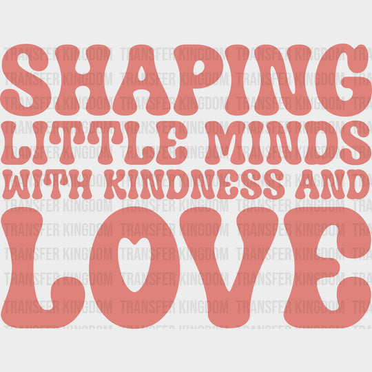 Shaping Little Minds With Kindness And Love - Special ED DTF Transfers transfer-kingdom