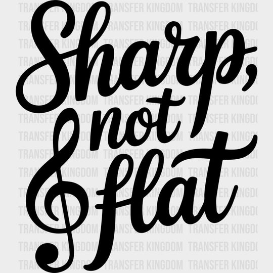 Sharp Not Flat - Music DTF Transfers - Adult Unisex - S & M (10’’) / Dark Color Design (See Imaging)