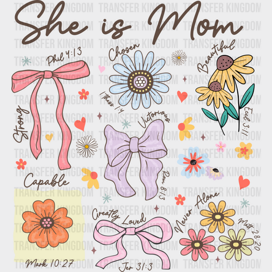 She Is Mom Flowers Bible Verses - Mother’s Day DTF Transfer Adult Unisex - S & M (10’’) / Dark Color Design (See