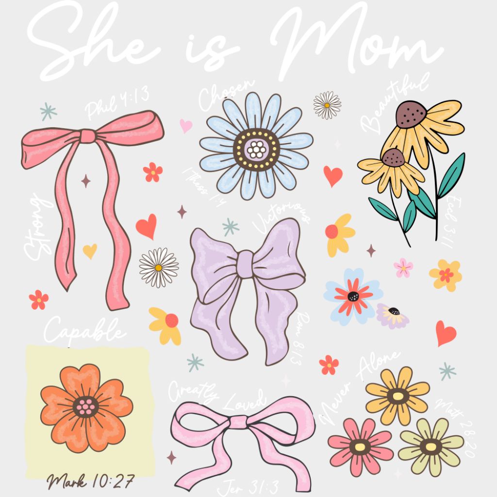 She Is Mom Flowers Bible Verses - Mother’s Day DTF Transfer Adult Unisex - S & M (10’’) / Light Color Design (See
