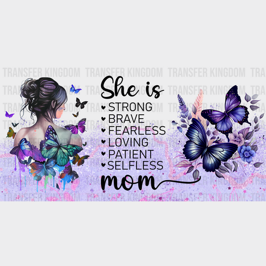 She Is Strong - Mom Cup Wrap Uv Sticker Permanent Dtf Decal