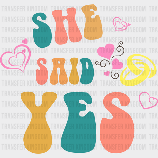 She Said Yes - Bachelorette Iron On Dtf Transfer