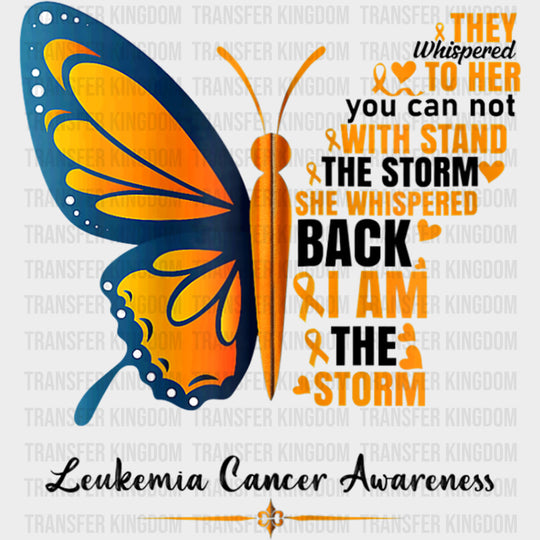 She Whispered Back I Am The Storm - Leukemia DTF Transfers Adult Unisex - S & M (10’’) / Dark Color Design (See Imaging)