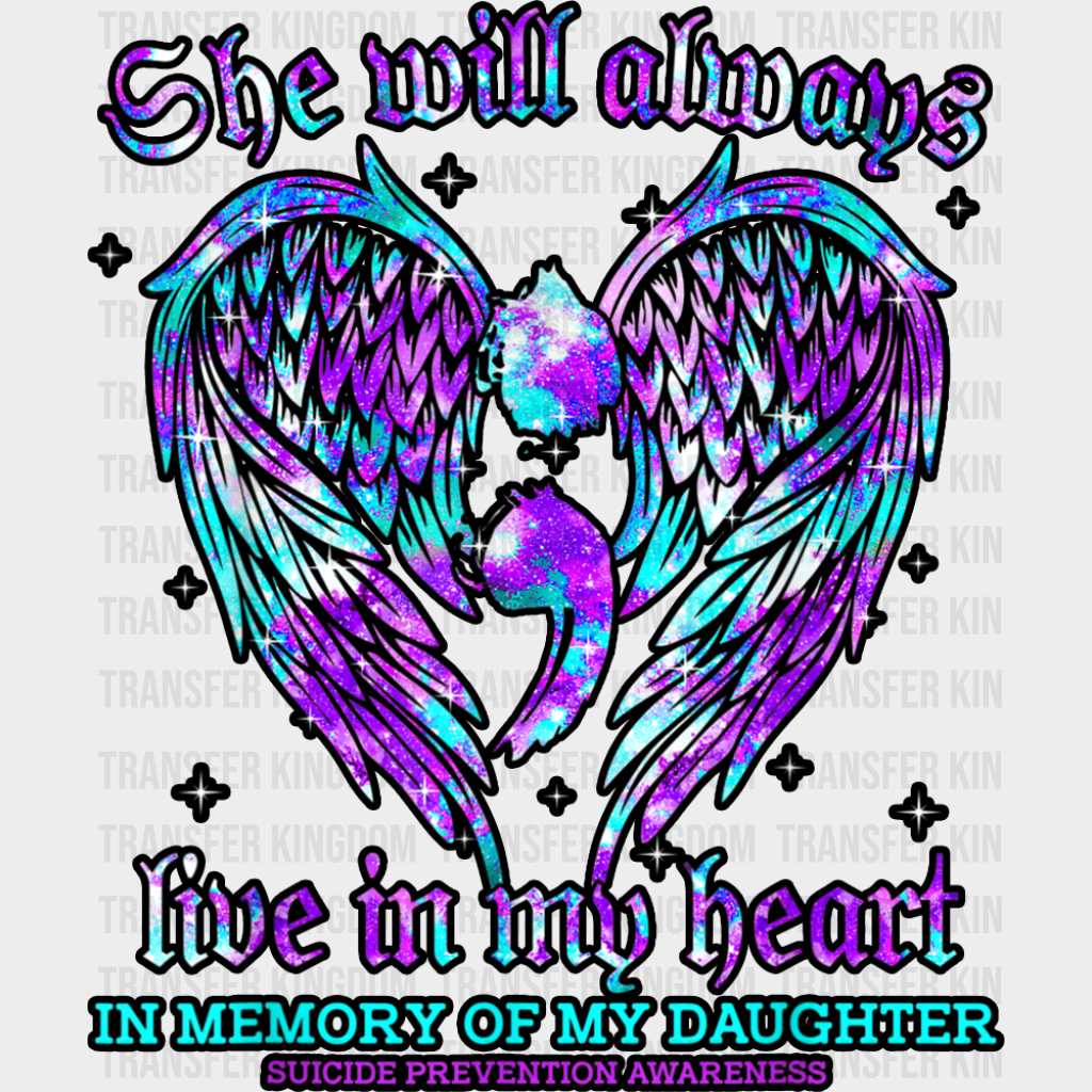 She Will Always Live In My Heart - Suicide Awareness DTF Transfer Adult Unisex - S & M (10’’) / Dark Color Design (See