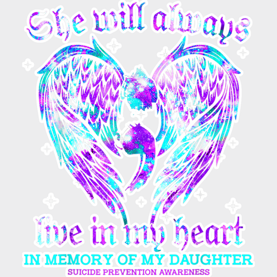 She Will Always Live In My Heart - Suicide Awareness DTF Transfer Adult Unisex - S & M (10’’) / Light Color Design (See