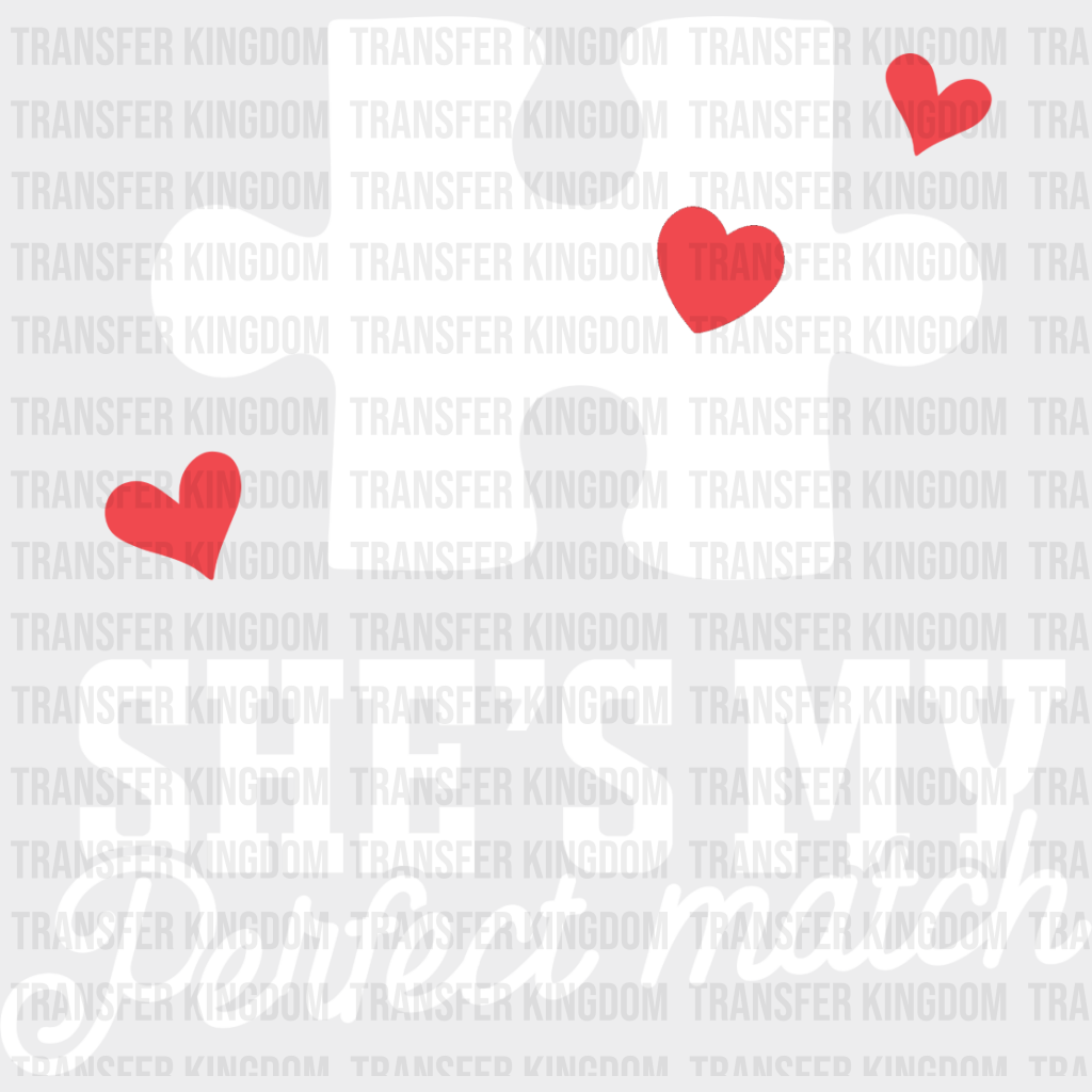 She’s My Perfect Match - Boyfriend-Girlfriend Dtf Heat Transfer Unisex S & M (10’’) / Light