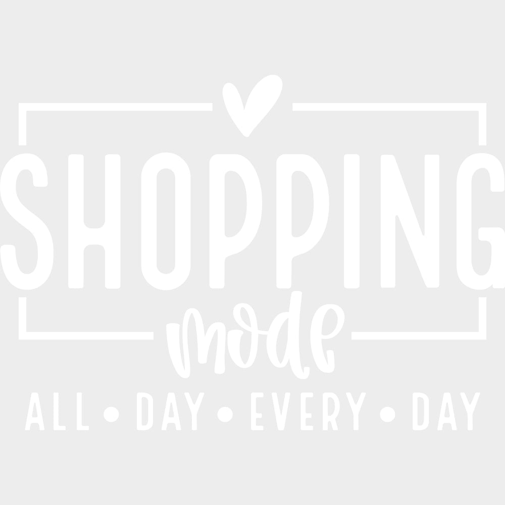 Shopping Mode All Day Every Day - Shopping DTF Transfers Adult Unisex - S & M (10’’) / Light Color Design (See Imaging)