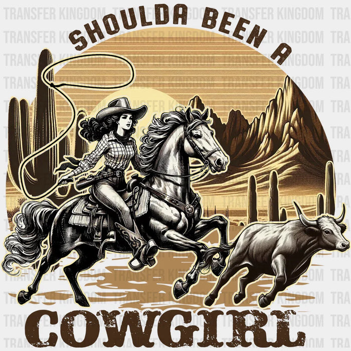 Should Been a Cowgirl  Design - Cowgirl DTF Transfers