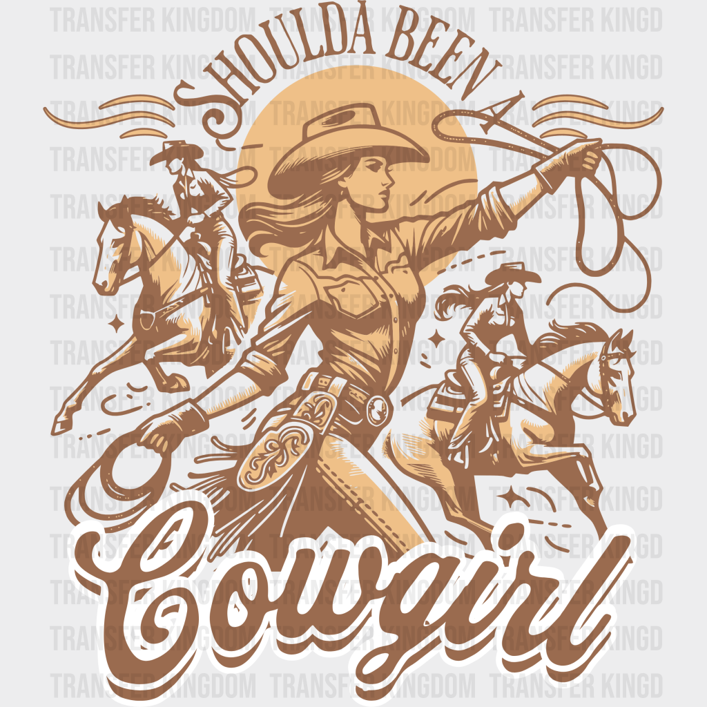 Shoulda Been A Cowgirl Design - Rodeo Dtf Transfers