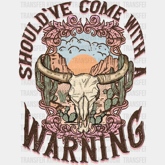 Should've Come With Warning Skull Design - Western DTF Transfers