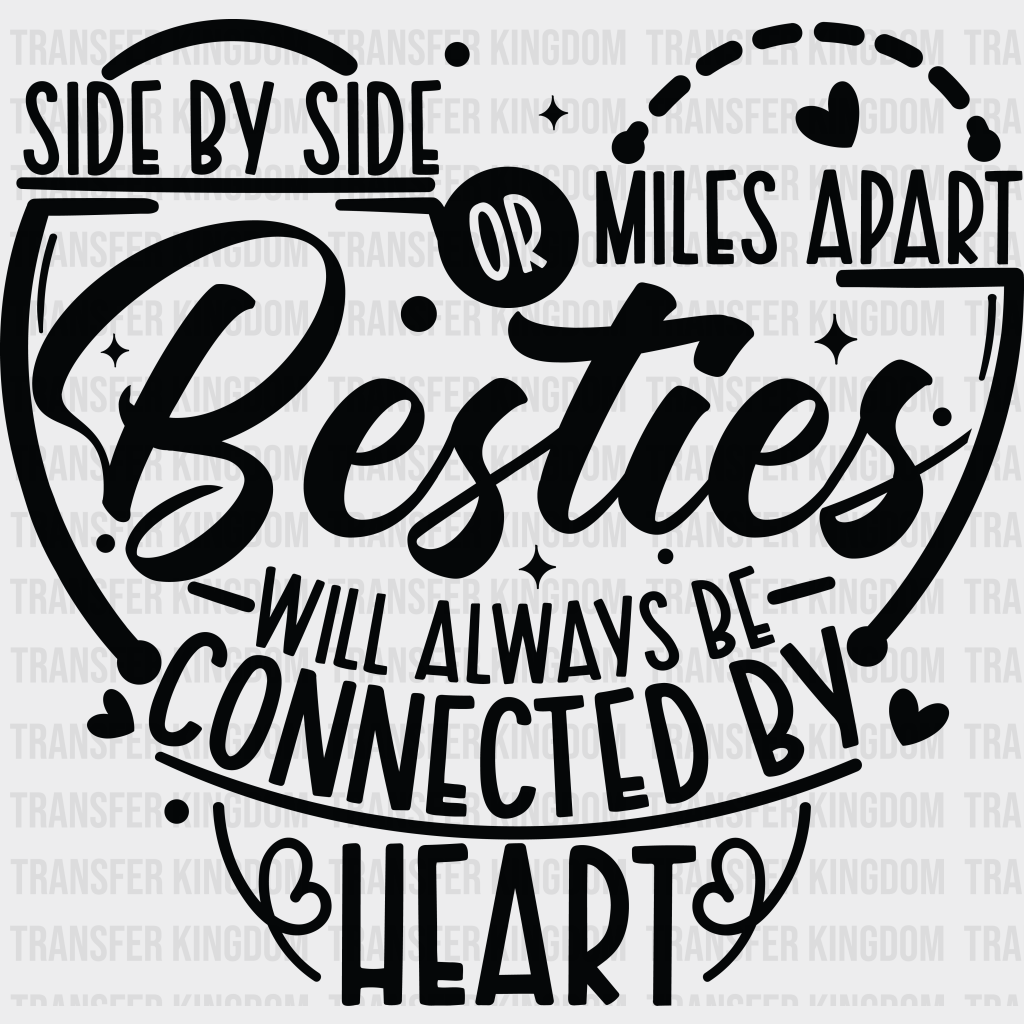 Side By Or Miles Apart - Best Friends Dtf Transfer Unisex S & M (10’’) / Dark Color Design See