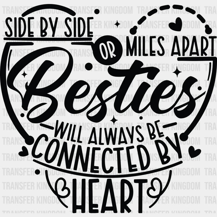 Side By Side Or Miles Apart - Best Friends DTF Transfer