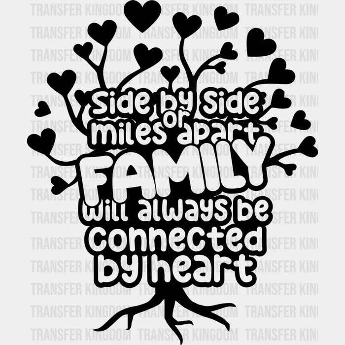 Side By Side Or Miles Apart - Family Reunion DTF heat transfer
