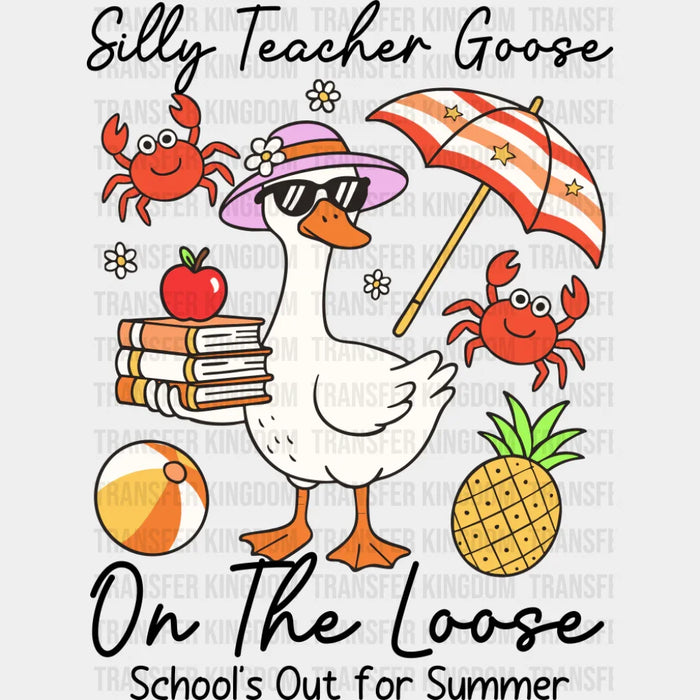 Silly Teacher Goose On The Loose - Teachers DTF Transfer