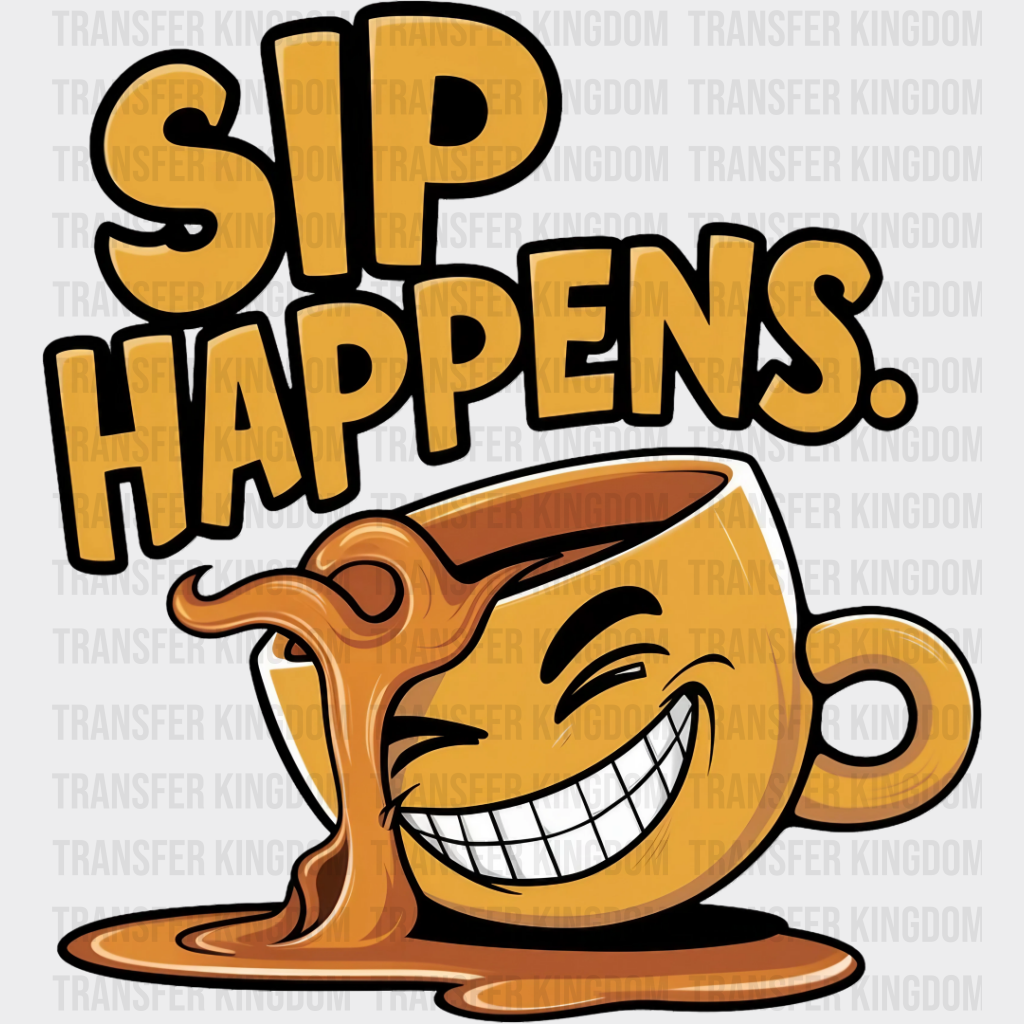 Sip Happens Yellow Design - Coffee Dtf Transfer Unisex S & M (10’’) / Dark Color See Imaging