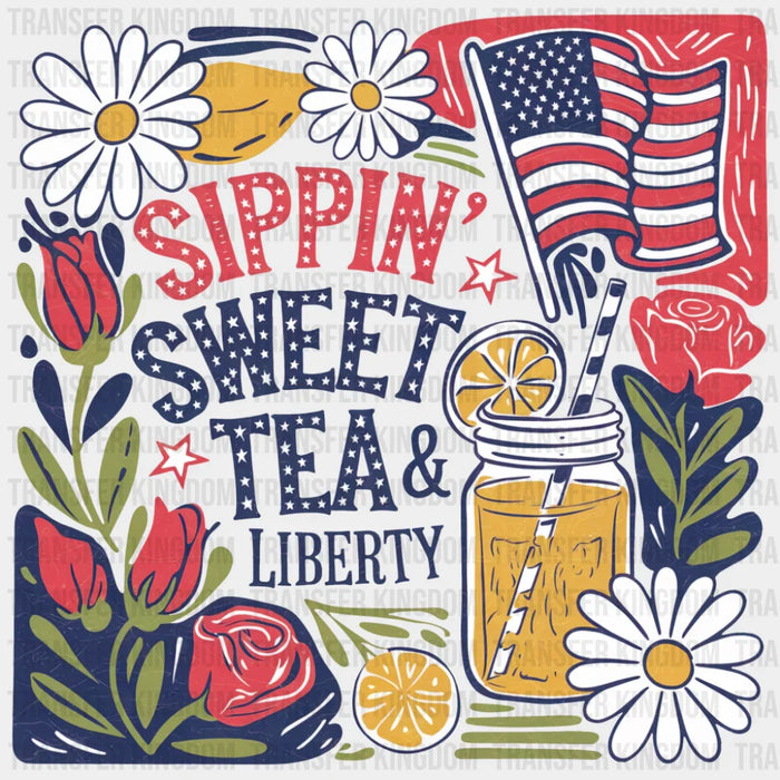 Sippin' Sweet Tea & Liberty - 4th Of July DTF Transfer