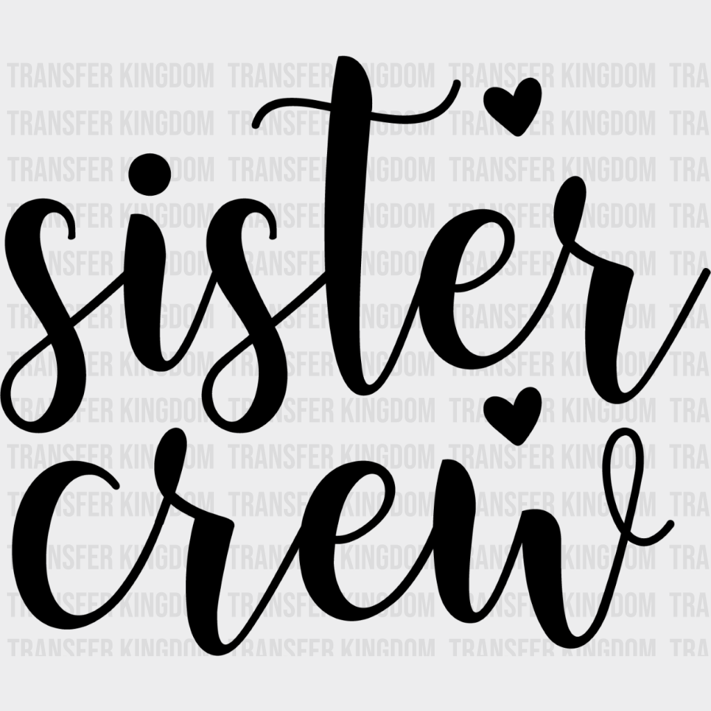 Sister Crew - Dtf Heat Transfer Unisex S & M (10’’) / Dark Color Design See Imaging