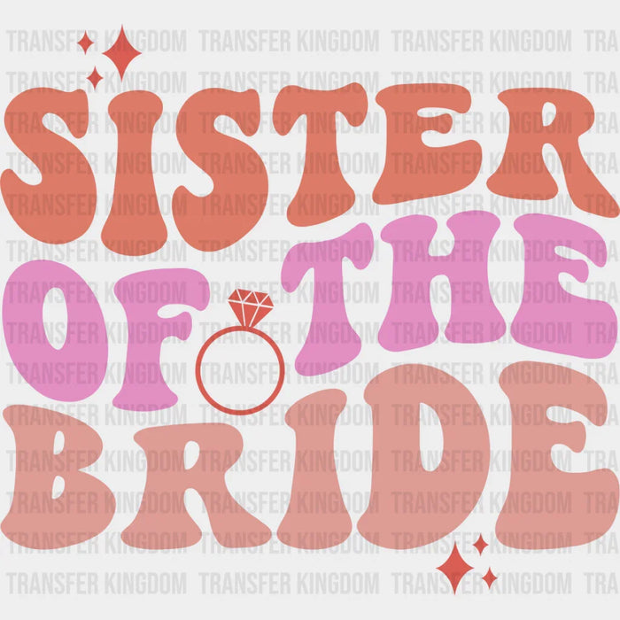 Sister Of The Bride - Bachelorette Iron On DTF Transfer