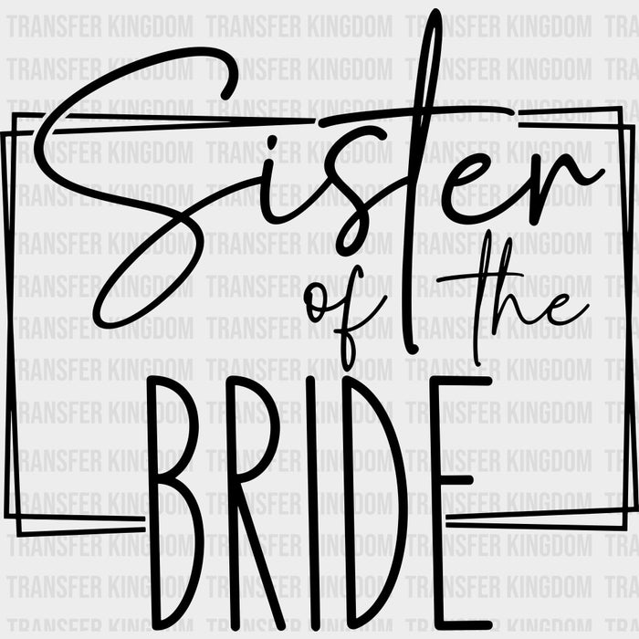 Sister Of The Bride - Wedding Crew DTF Transfers