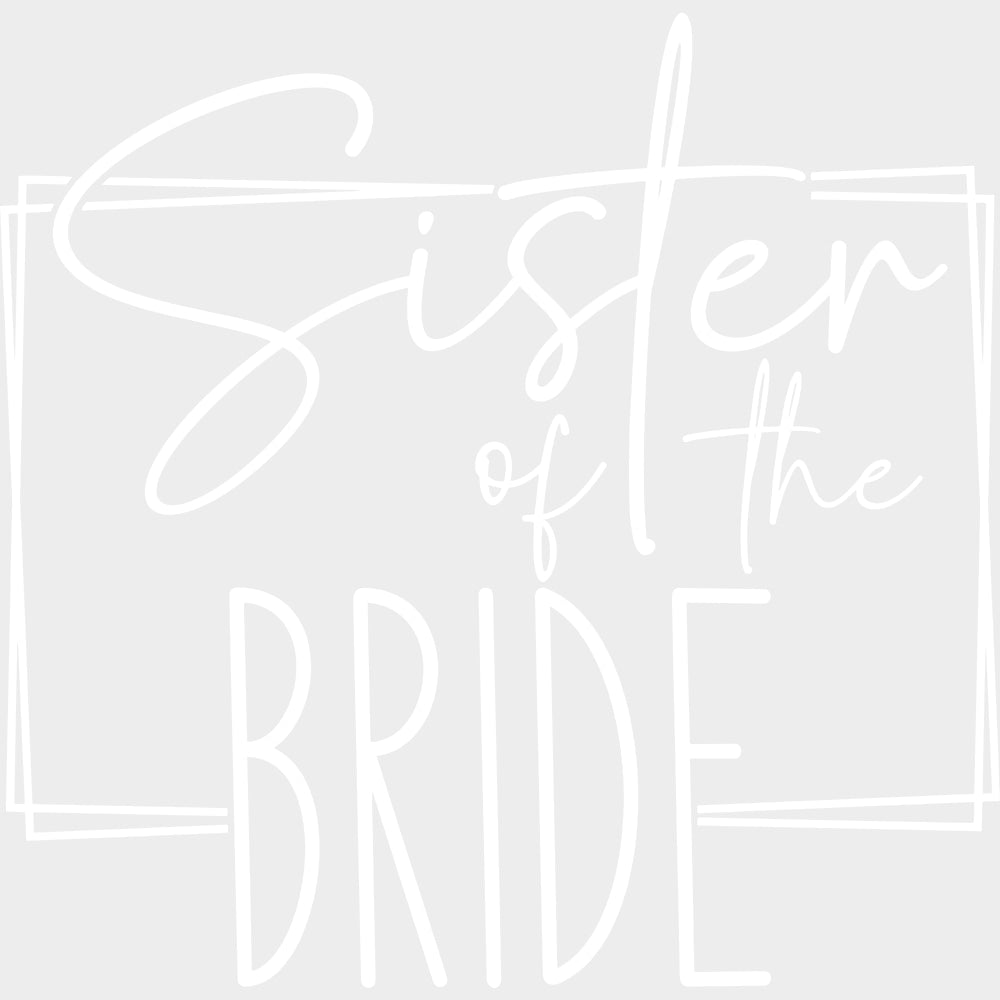 Sister Of The Bride - Wedding Crew DTF Transfers transfer-kingdom Light Color Design (See Imaging)