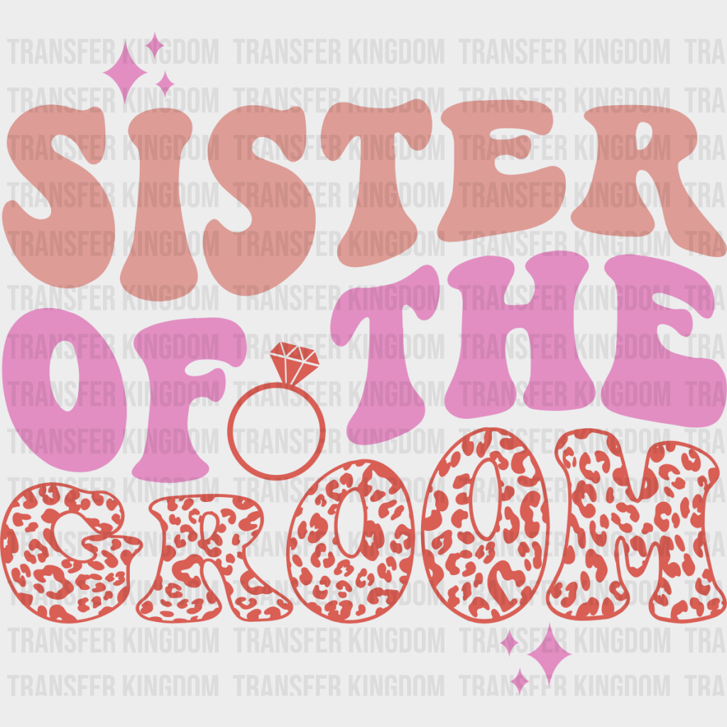 Sister Of The Groom - Bachelorette Iron On Dtf Transfer