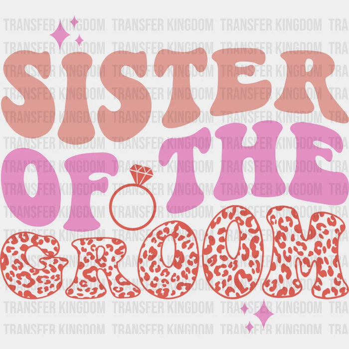 Sister Of The Groom - Bachelorette Iron On DTF Transfer