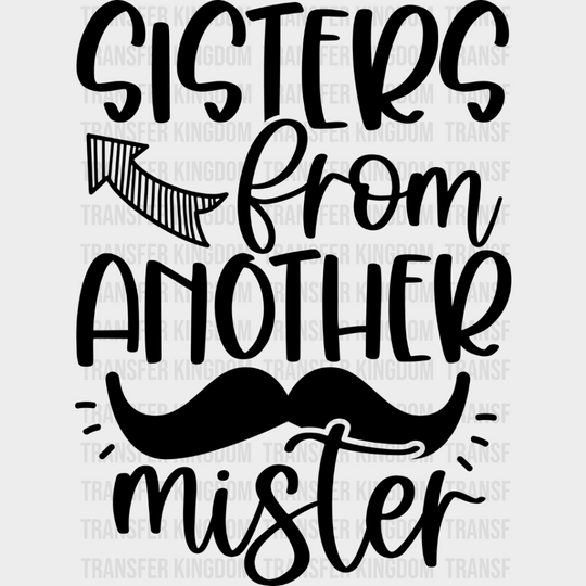 Sisters From Another Mister - Bff Dtf Transfer Unisex S & M (10’’) / Dark Color Design See Imaging