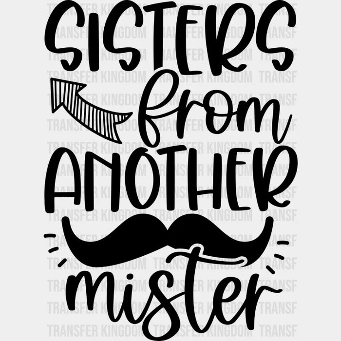 Sisters From Another Mister - BFF DTF Transfer
