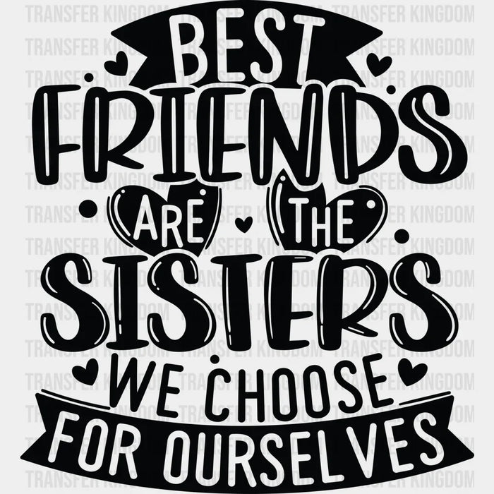 Sisters We Choose - Best Friends DTF Transfer