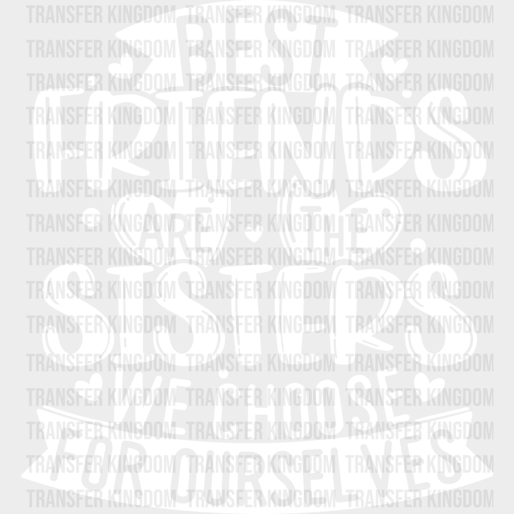 Sisters We Choose - Best Friends Dtf Transfer Unisex S & M (10’’) / Light Color Design See Imaging