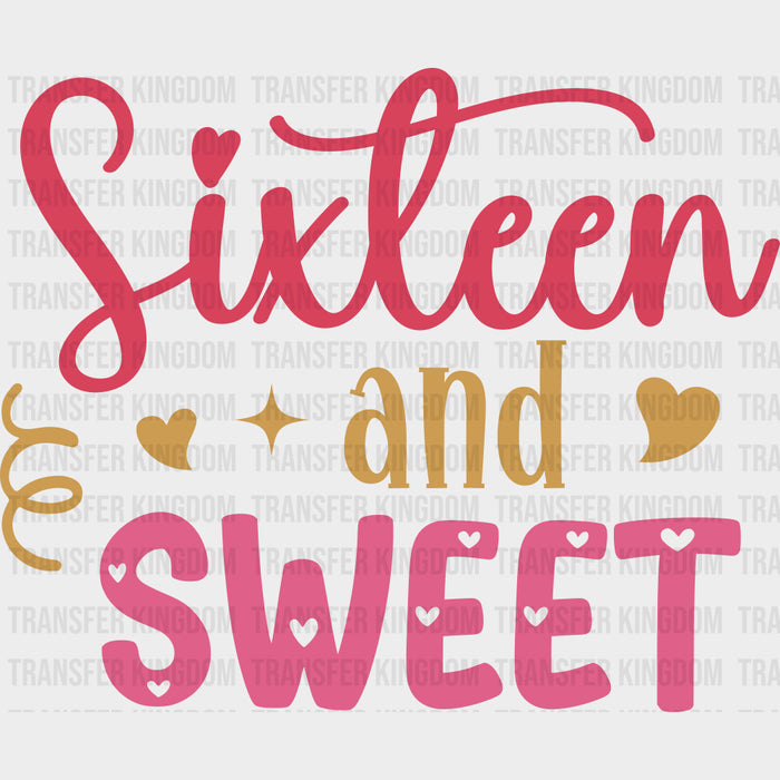 Sixteen And Sweet - Sweet 16 DTF Transfers