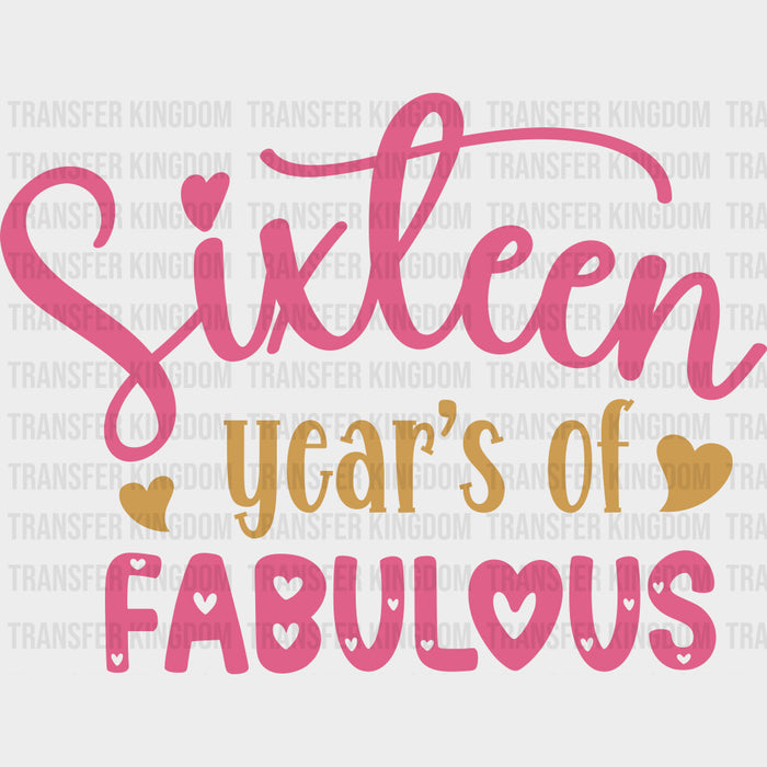 Sixteen Year's Of Fabulous - Sweet 16 DTF Transfers