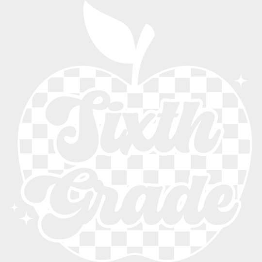 Sixth Grade B&W - Back To School DTF Transfer Adult Unisex - S & M (10’’) / Light Color Design (See Imaging)
