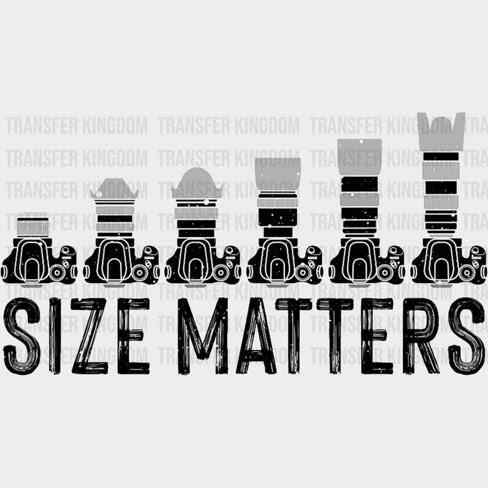 Size Matters - Photography DTF Transfers