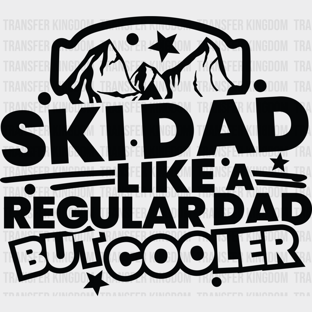 Ski Dad Like A Regular But Cooler - Skiing Dtf Heat Transfer Unisex S & M (10’’) / Dark Color