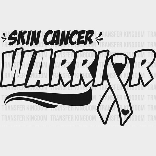 Skin Cancer Warrior - Melanoma DTF Transfers - Adult Unisex - S & M (10’’) / Dark Color Design (See Imaging)