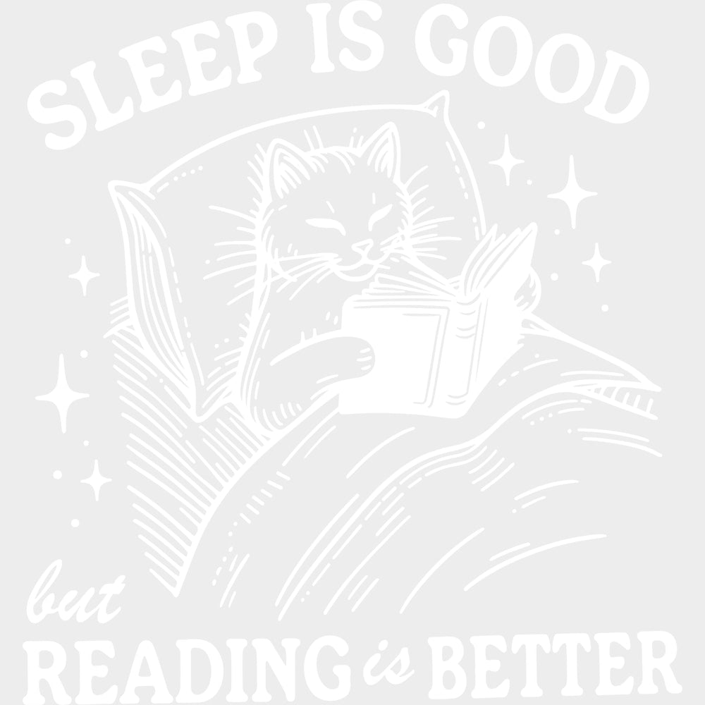 Sleep Is Good But Reading Is Better - Reading DTF Transfers - Adult Unisex - S & M (10’’) / Light Color Design (See