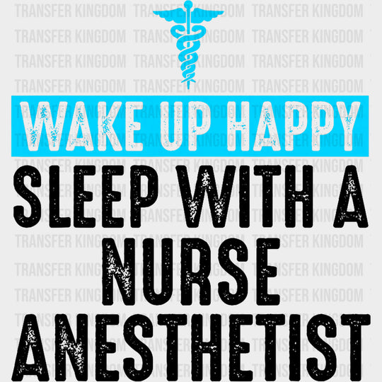 Sleep With A Nurse Anesthetist - CRNA Nurse DTF Transfers Adult Unisex - S & M (10’’) / Dark Color Design (See Imaging)