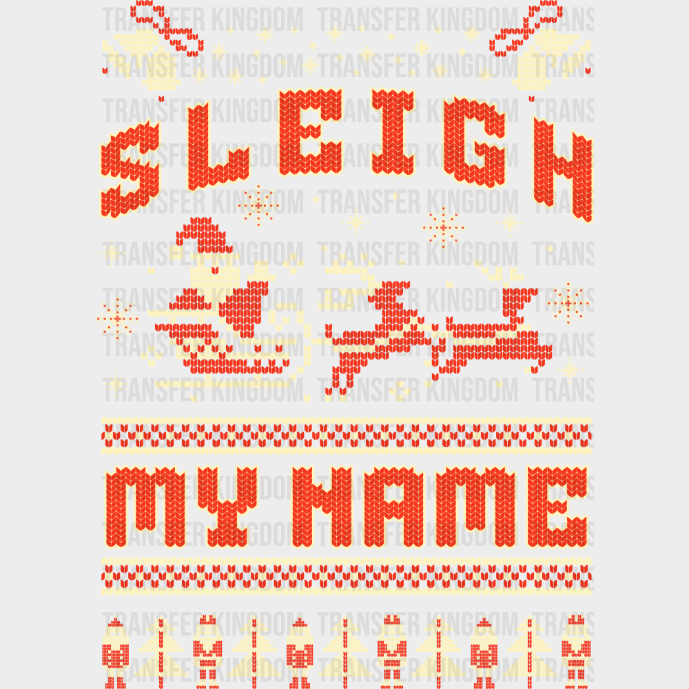 Sleigh My Name - Christmas DTF Transfer