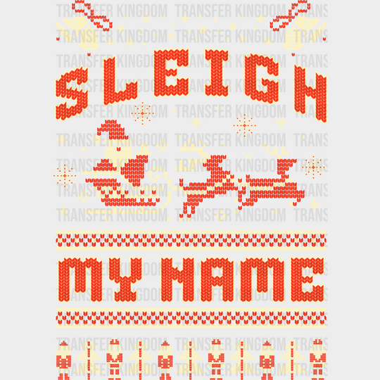 Sleigh My Name - Christmas DTF Transfer