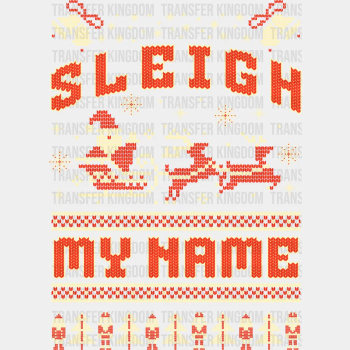 Sleigh My Name - Christmas DTF Transfer